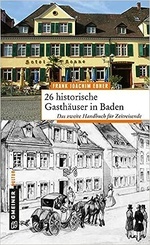 26 historische Gasthuser in Baden: Das zweite Buch fr Zeitreisende